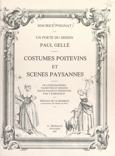 Un poète du dessin, Paul Gellé : costumes poitevins et scènes paysannes - Maurice Poignat - FeniXX réédition numérique