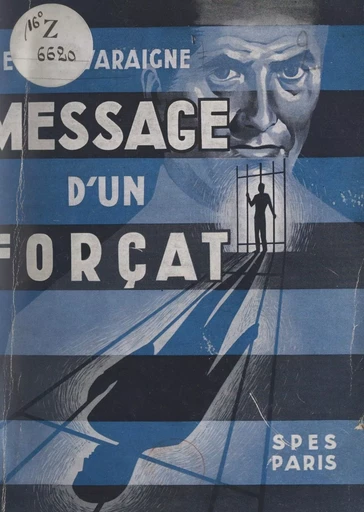 Message d'un forçat - Pierre de Varaigne - FeniXX réédition numérique