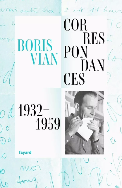 Correspondances 1932-1959 - Boris Vian - Fayard