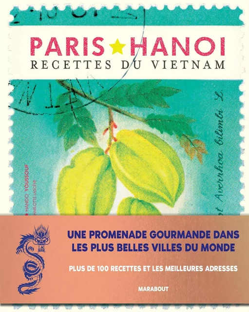 Les recettes culte - Hanoï -  Restaurant Paris-Hanoi, Hando Youssouf, Charlotte Lascève - Marabout