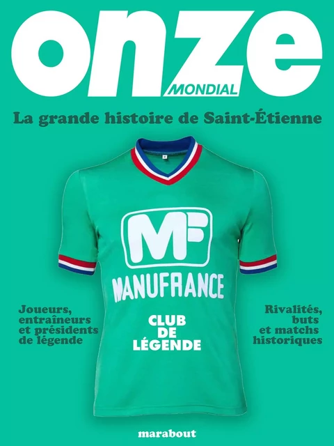 La grande histoire de Saint-Etienne -  Onze mondial - Marabout