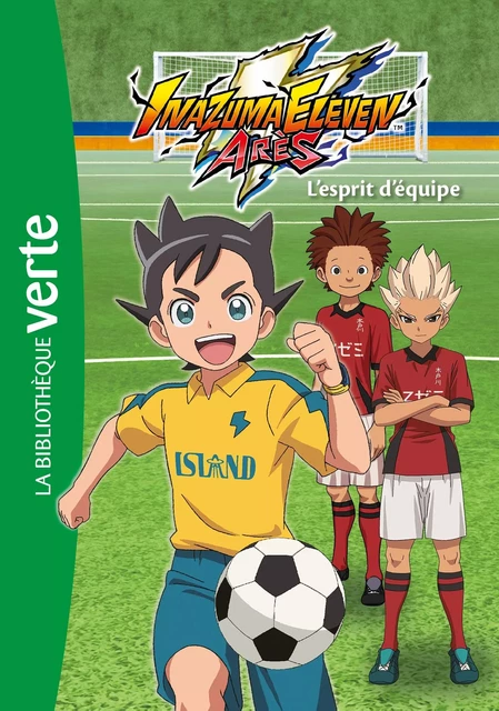 Inazuma eleven 03 - L'esprit d'équipe -  LEVEL-5 - Hachette Jeunesse