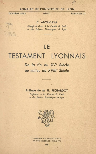 Le testament lyonnais, de la fin du XVe siècle au milieu du XVIIIe siècle - Claude Aboucaya - FeniXX réédition numérique