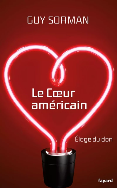 Le Coeur américain - Guy Sorman - Fayard