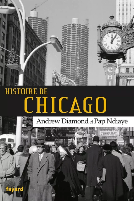 Histoire de chicago - Andrew Diamond, Pap Ndiaye - Fayard