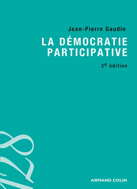 La démocratie participative - Jean-Pierre Gaudin - Armand Colin