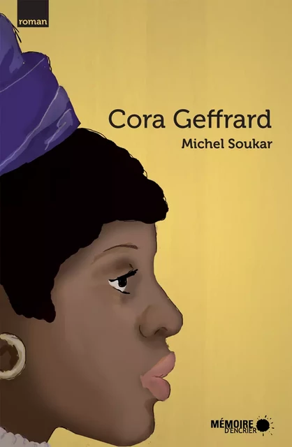 Cora Geffrard - Michel Soukar - Mémoire d'encrier