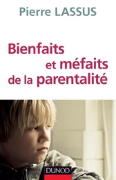 Bienfaits et méfaits de la parentalité