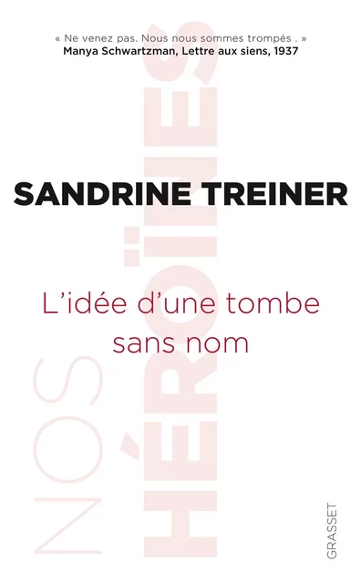 L'idée d'une tombe sans nom - Sandrine Treiner - Grasset