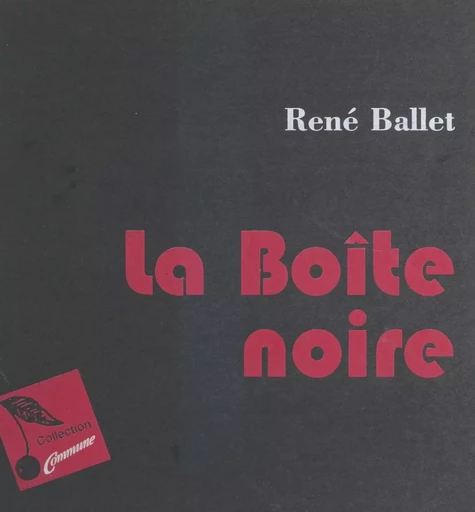 La boîte noire - René Ballet - FeniXX réédition numérique