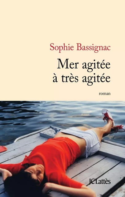 Mer agitée à très agitée - Sophie Bassignac - JC Lattès