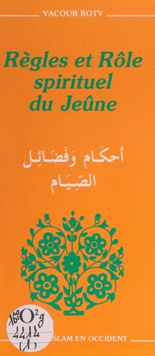 Règles et rôle spirituel du jeûne - Yacoub Roty - FeniXX réédition numérique