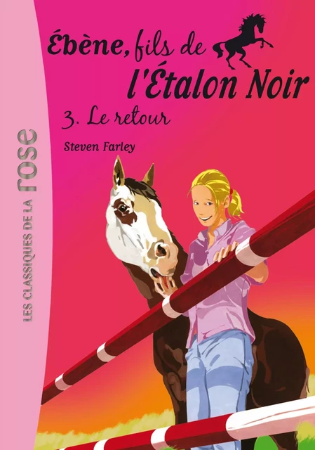 Ébène, fils de l'Étalon Noir 03 - Le retour - Steven Farley - Hachette Jeunesse