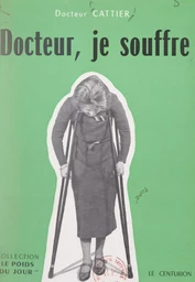 Docteur, je souffre