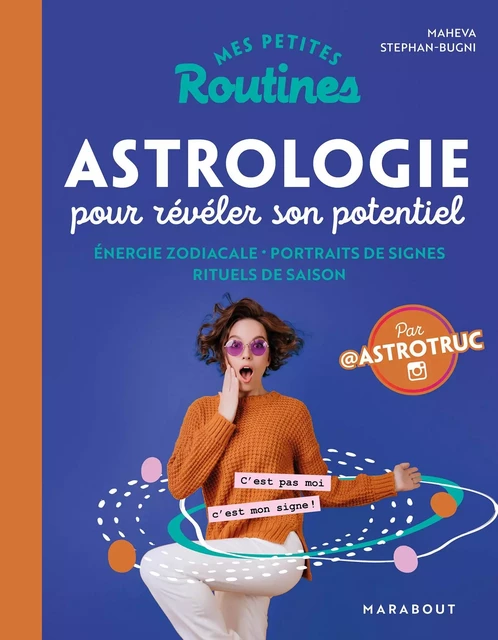 Mes petites routines - Astrologie pour révéler son potentiel - Maheva Stephan-Bugni,  Astrotruc - Marabout