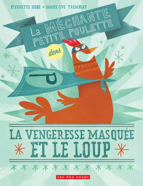 Méchante petite poulette dans Vengeresse masquée et le loup (La) - Pierrette Dubé - Les 400 coups