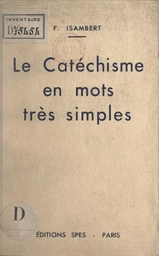 Le catéchisme en mots très simples