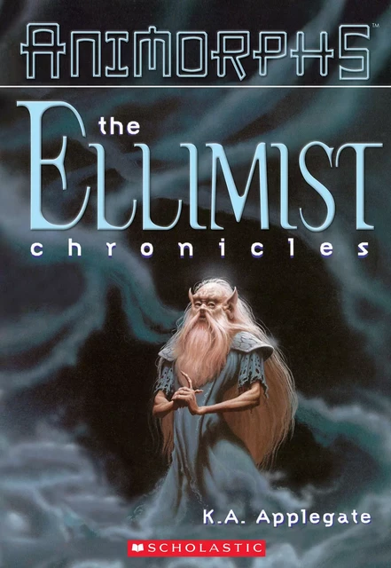 The Ellimist Chronicles (Animorphs) - K. A. Applegate - Scholastic Inc.