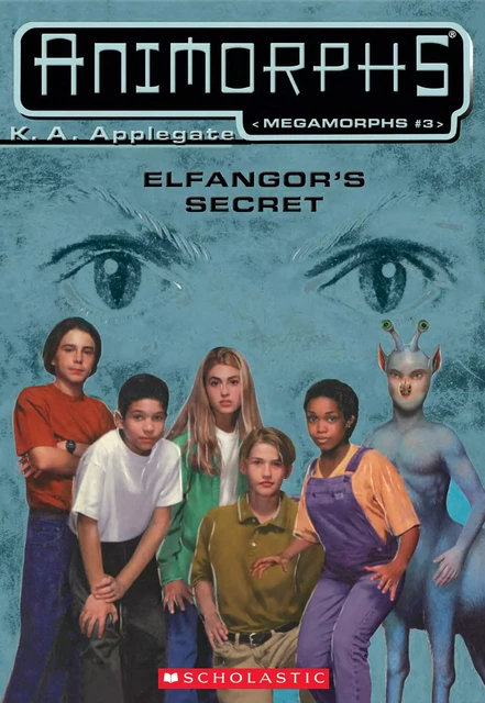 Elfangor's Secret (Animorphs Megamorphs #3) - K. A. Applegate - Scholastic Inc.