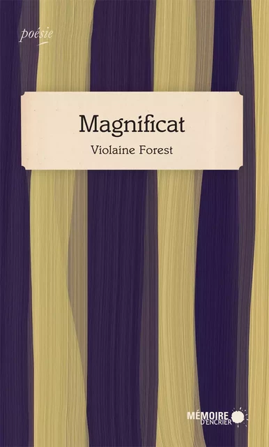 Magnificat - Violaine Forest - Mémoire d'encrier