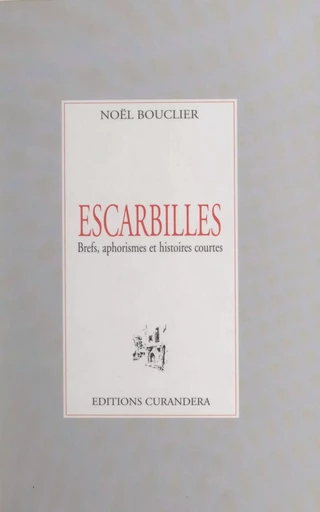 Escarbilles - Noël Bouclier - FeniXX réédition numérique