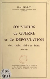 Souvenirs de guerre et de déportation d'un ancien maire de Reims, 1944-1945