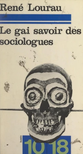 Le gai savoir des sociologues - René Lourau - FeniXX réédition numérique