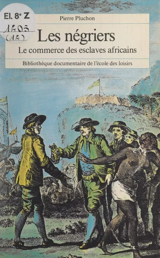 Les négriers - Pierre Pluchon - FeniXX réédition numérique