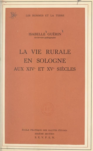 La vie rurale en Sologne aux XIVe et XVe siècles - Isabelle Guérin - FeniXX réédition numérique