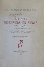 Quelques menuisiers en sièges de Lyon aux XVIIIe et XIXe siècles