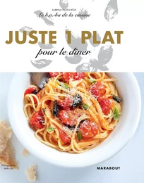 Le B.A-B.A de la cuisine -  Juste 1 plat pour le dîner