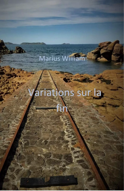 Variations sur la fin - Marius William - Librinova