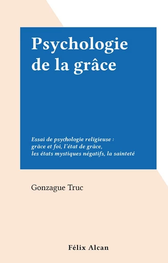 Psychologie de la grâce - Gonzague Truc - FeniXX réédition numérique