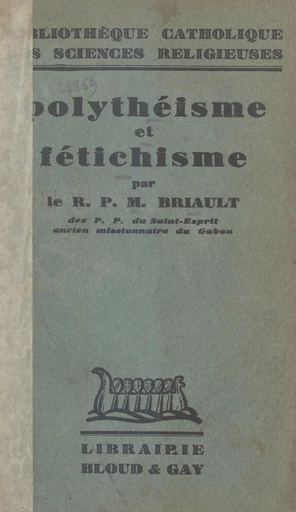 Polythéisme et fétichisme - Maurice Briault - FeniXX réédition numérique