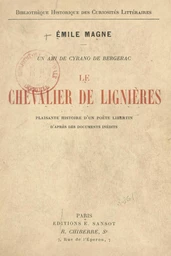 Un ami de Cyrano de Bergerac, le chevalier de Lignières