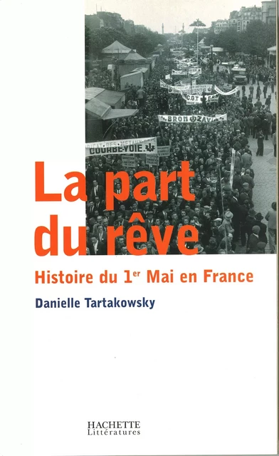 La part du rêve - Danielle Tartakowsky - Hachette Littératures