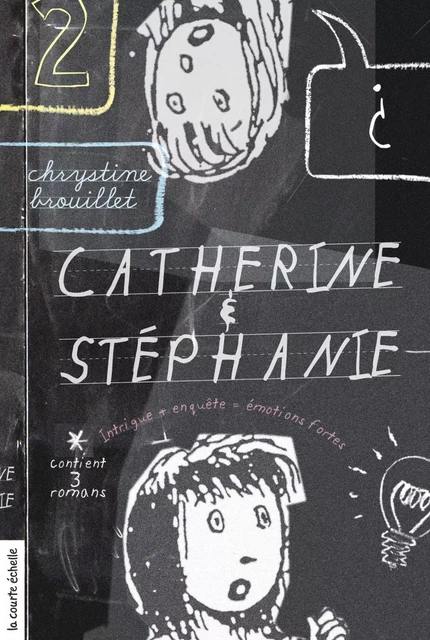 Catherine et Stéphanie, volume 2 - Chrystine Brouillet - la courte échelle