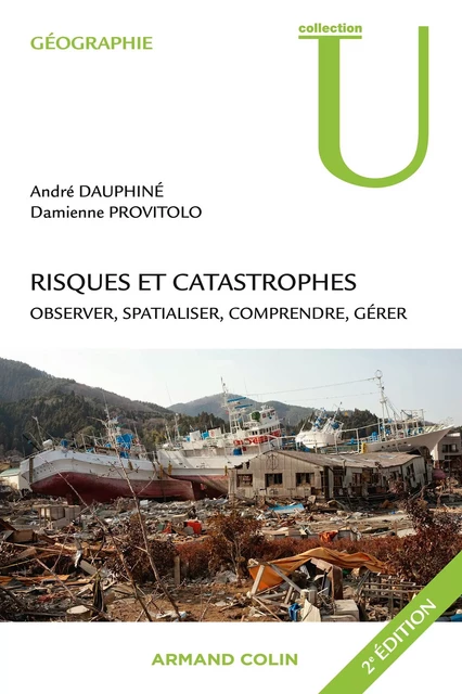 Risques et catastrophes - André Dauphine, Damienne Provitolo - Armand Colin