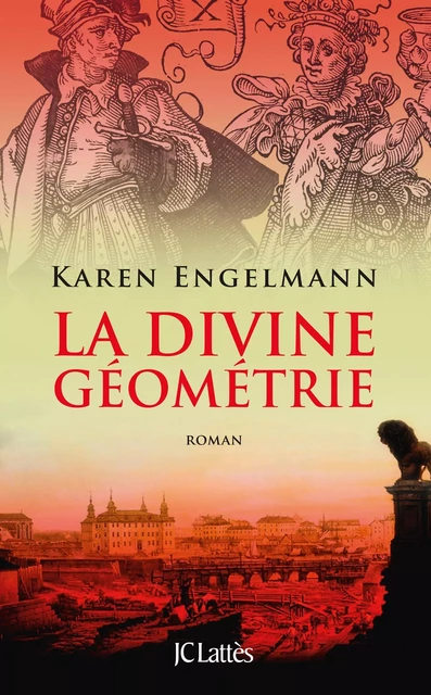 La divine géométrie - Karen Engelmann - JC Lattès