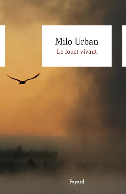 Le fouet vivant - Milo Urban - Fayard