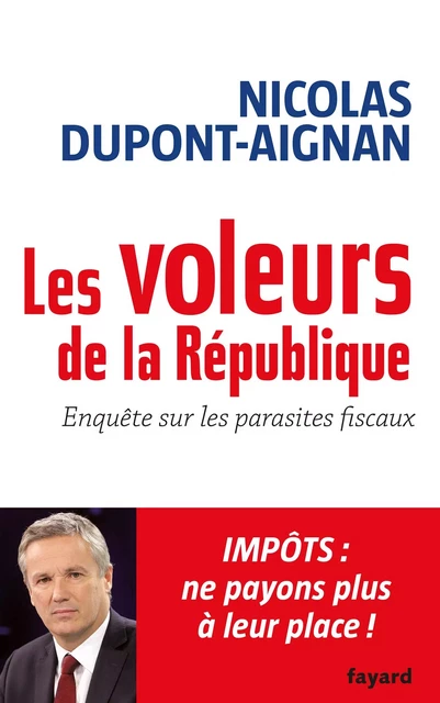 Les Voleurs de la République - Nicolas Dupont-Aignan - Fayard