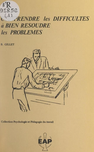 Comprendre les difficultés à bien résoudre les problèmes - Bernard Gillet - FeniXX réédition numérique