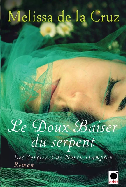 Le Doux baiser du serpent (Les Sorcières de North Hampton**) - Melissa de la Cruz - Orbit