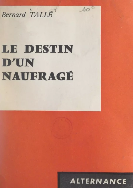 Le destin d'un naufragé - Bernard Tallé - FeniXX réédition numérique