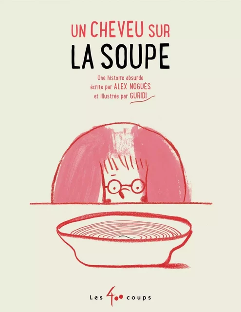 Un cheveu sur la soupe - Alex Noguès - Les 400 coups