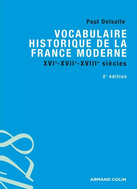 Vocabulaire historique de la France moderne - Paul Delsalle - Armand Colin