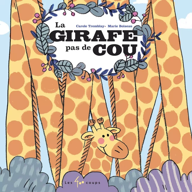 La girafe pas de cou - Carole Tremblay - Les 400 coups