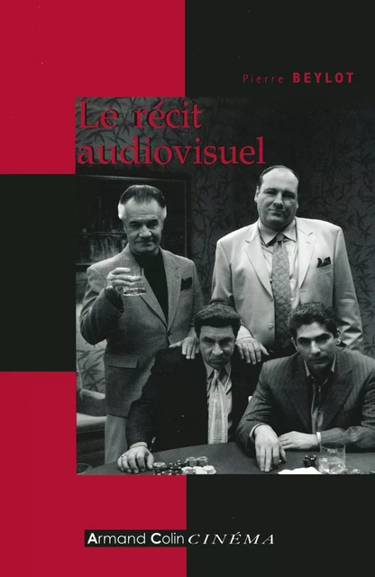 Le récit audiovisuel - Pierre Beylot - Armand Colin