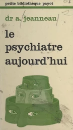 Le psychiatre aujourd'hui