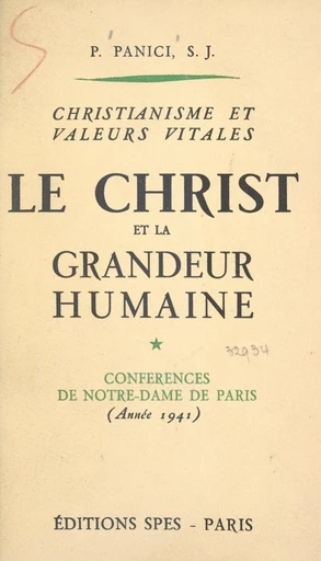 Christianisme et valeurs vitales : le Christ et la grandeur humaine - Paul Panici - FeniXX réédition numérique